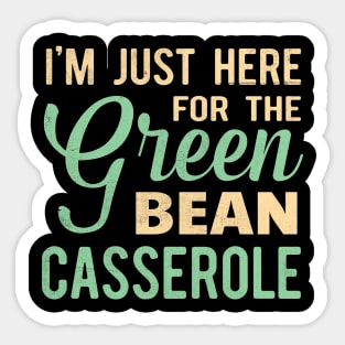 i'm just here for the green bean casserole Sticker